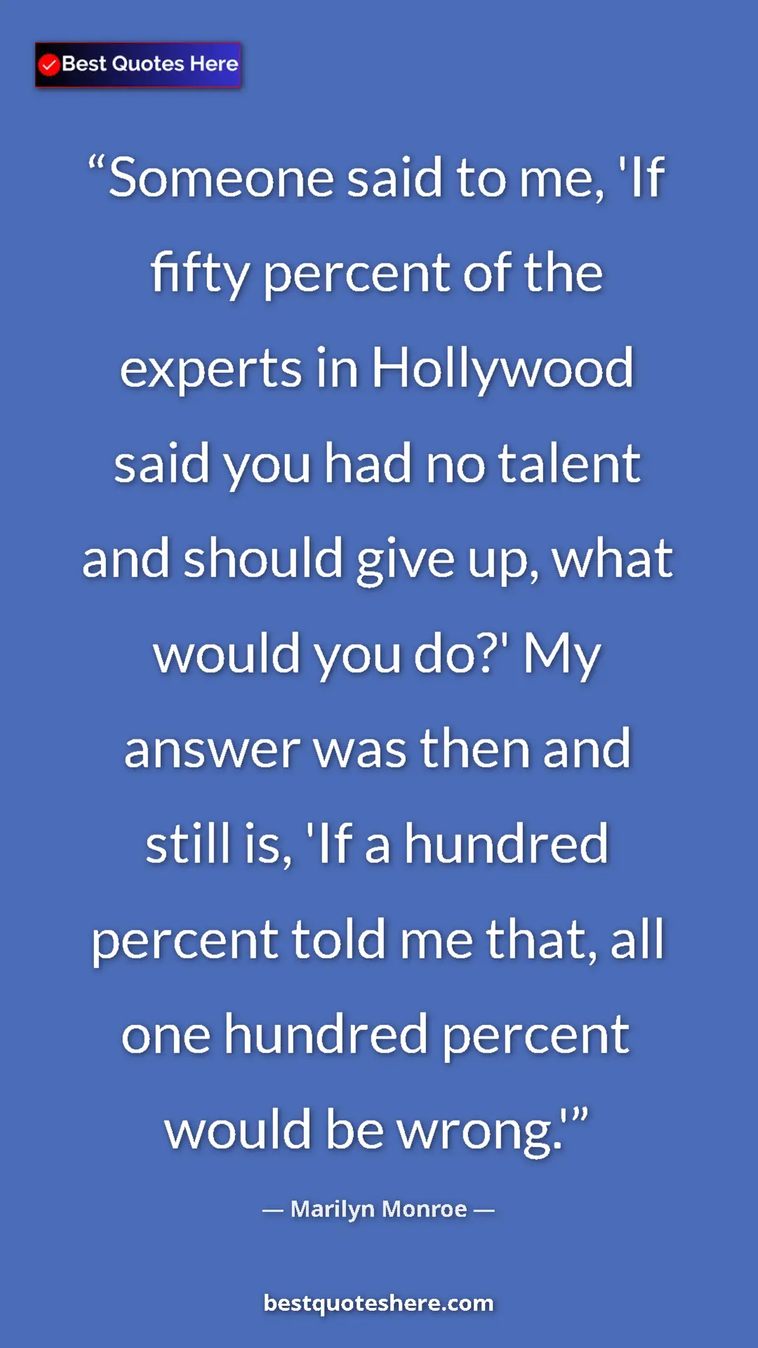 Pinterest quote poster by Marilyn Monroe: "Someone said to me, 'If fifty percent of the experts in..."