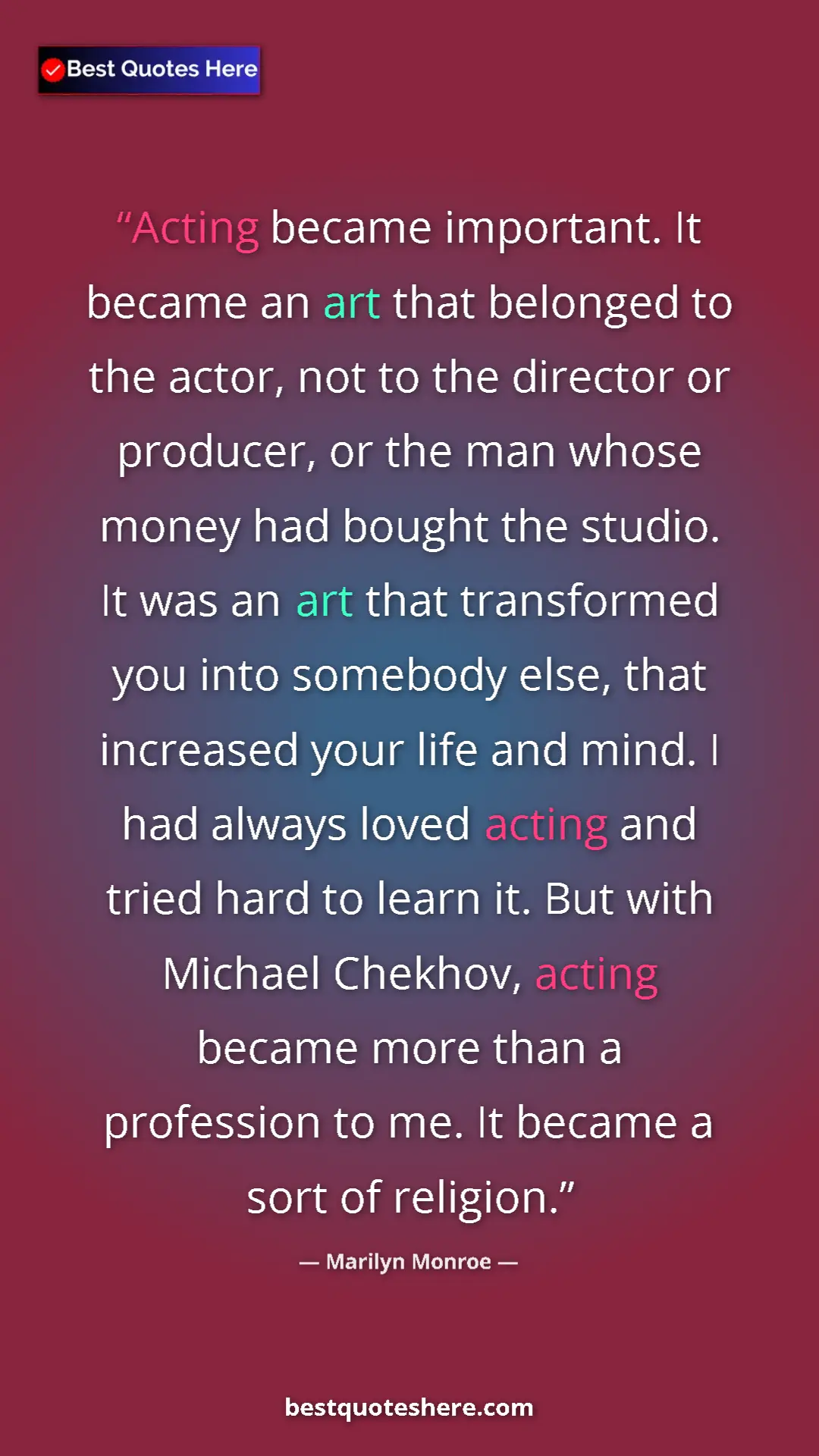 Marilyn Monroe Quote Card: "Acting became important. It became an art that belonged to..." Pinterest quote poster by Marilyn Monroe: "Acting became important. It became an art that belonged to..."