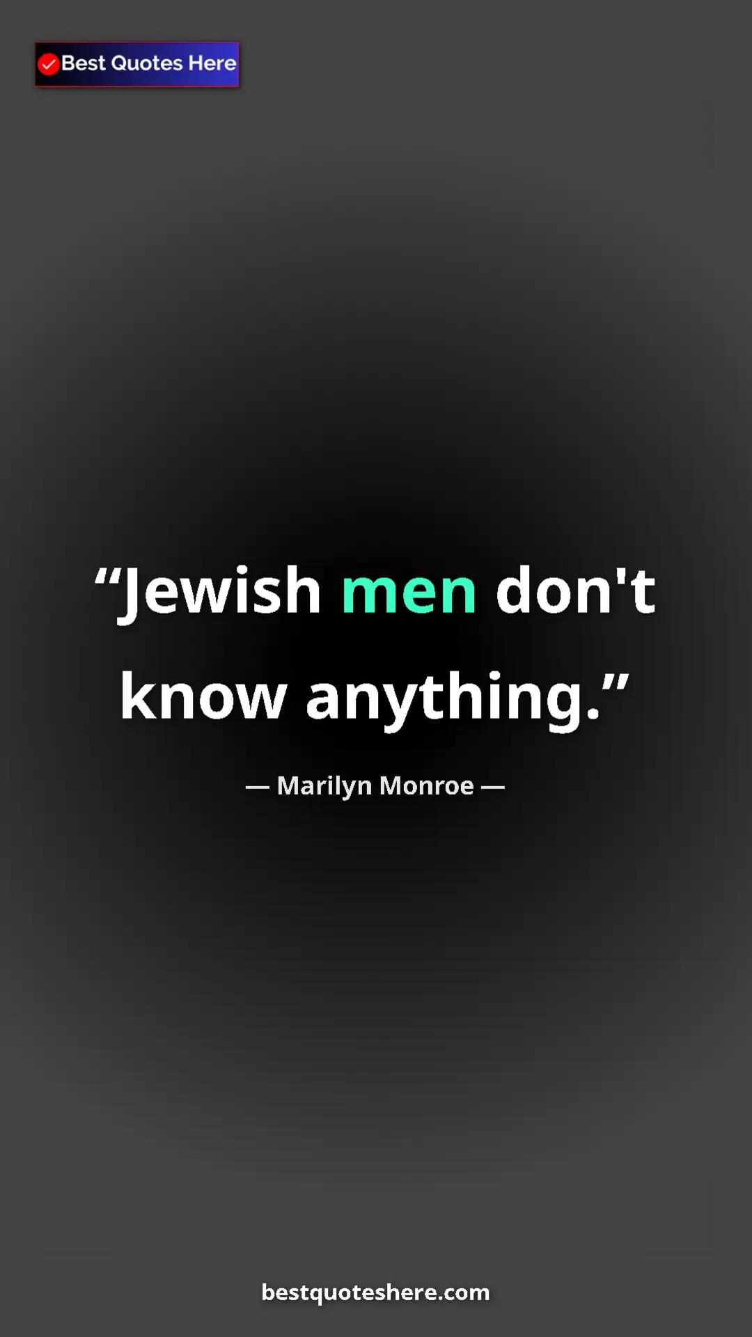 Pinterest quote poster by Marilyn Monroe: "Jewish men don't know anything."