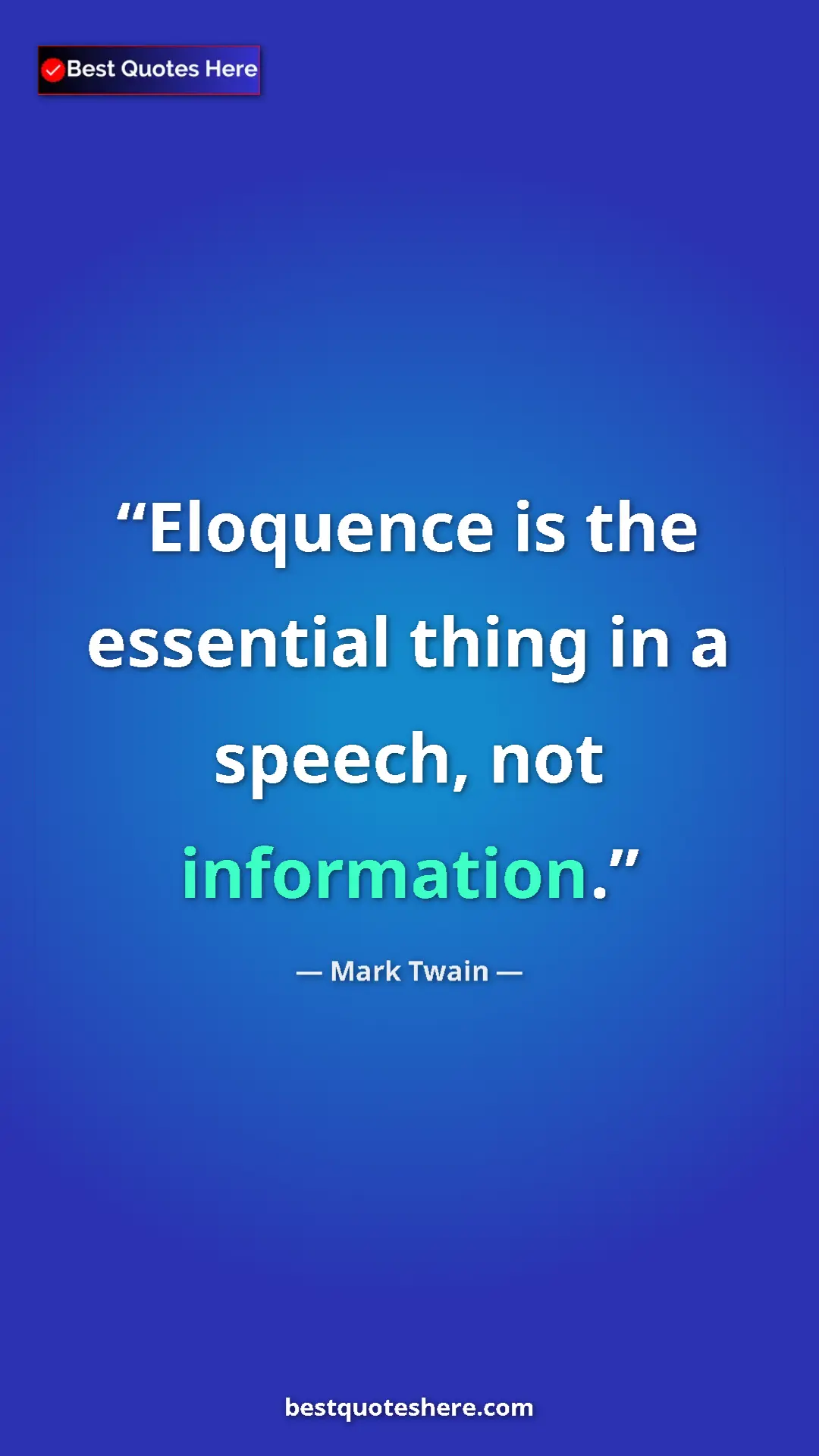 Pinterest quote poster by Mark Twain: "Eloquence is the essential thing in a speech, not..."