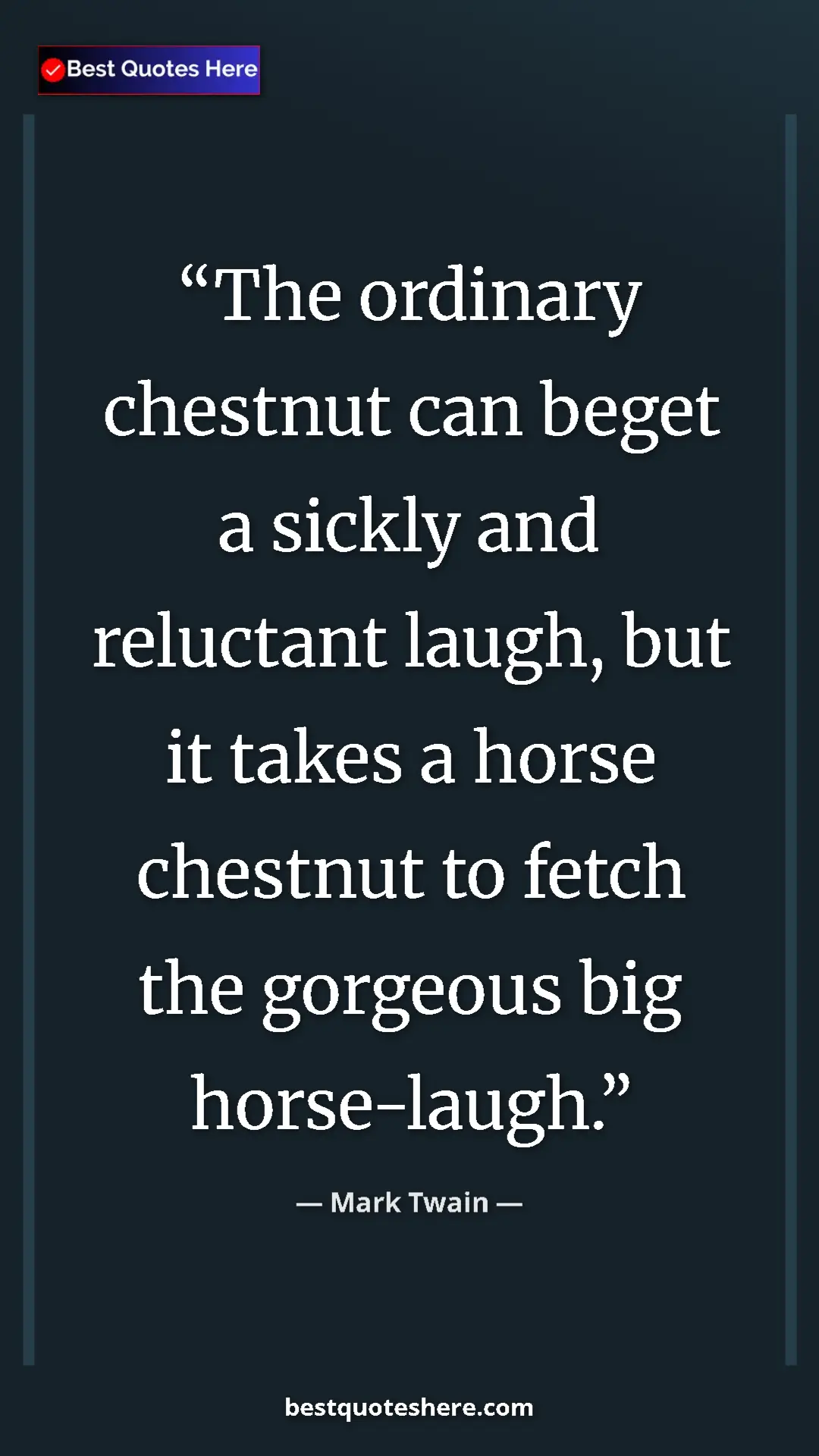 Pinterest quote poster by Mark Twain: "The ordinary chestnut can beget a sickly and reluctant..."