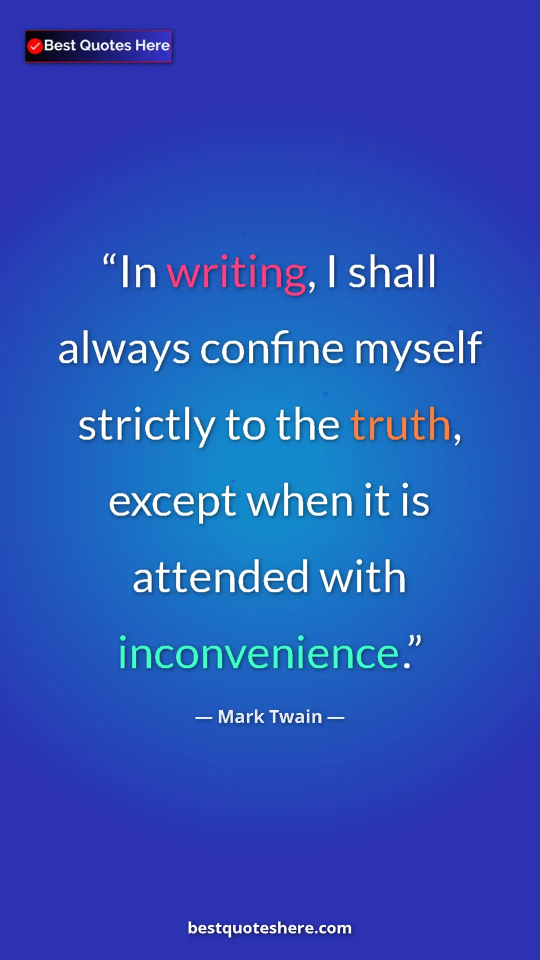Mark Twain Quote Card: "In writing, I shall always confine myself strictly to the..." Pinterest quote poster by Mark Twain: "In writing, I shall always confine myself strictly to the..."