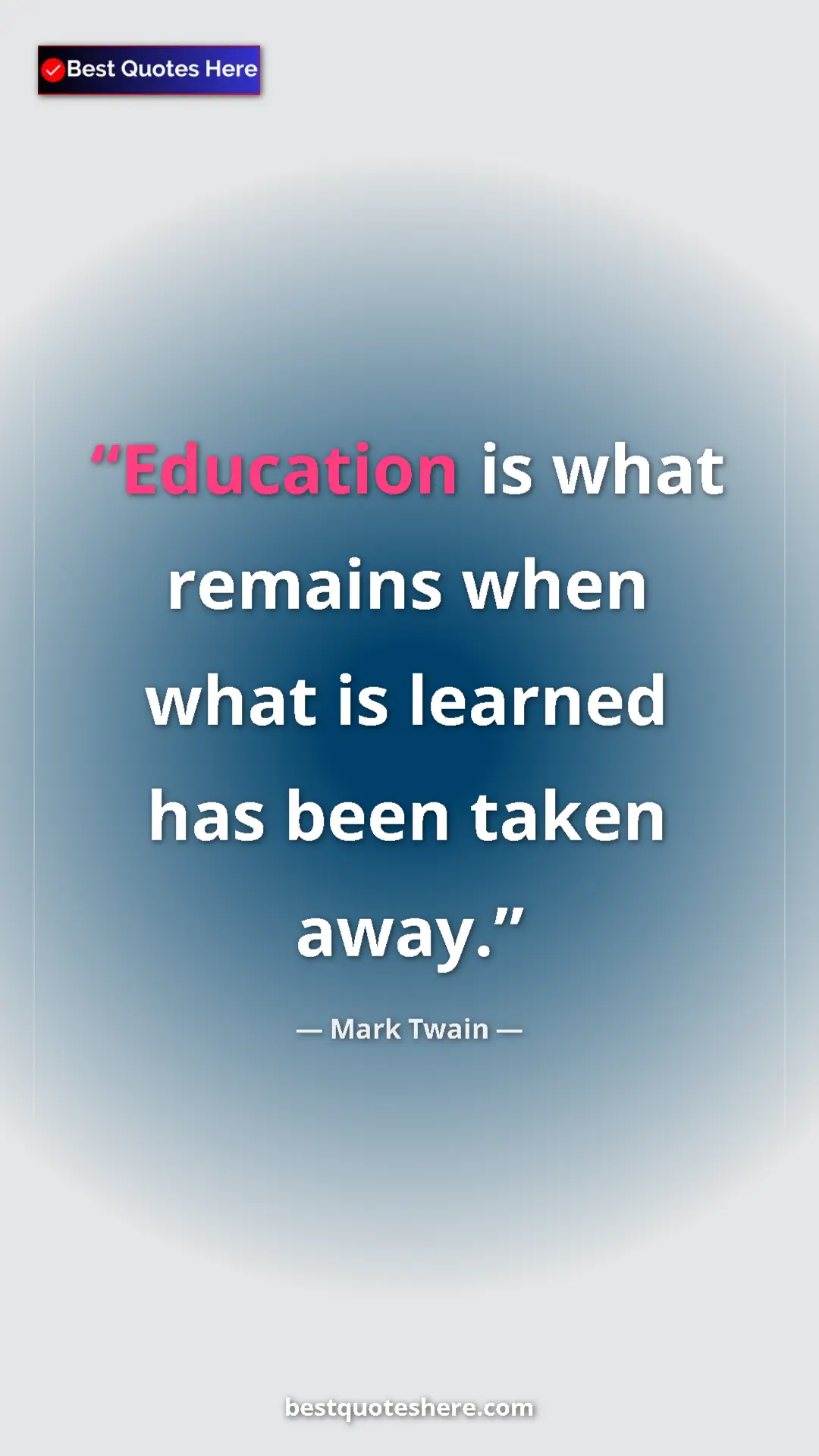 Mark Twain Quote Card: "Education is what remains when what is learned has been..." Pinterest quote poster by Mark Twain: "Education is what remains when what is learned has been..."