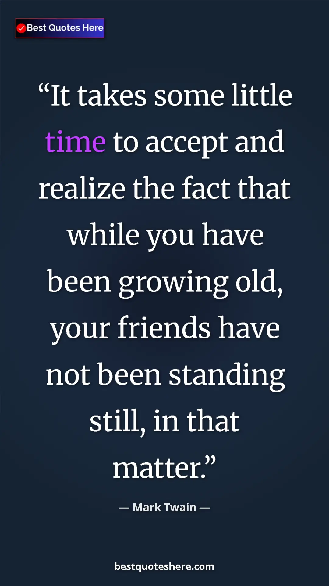 Pinterest quote poster by Mark Twain: "It takes some little time to accept and realize the fact..."