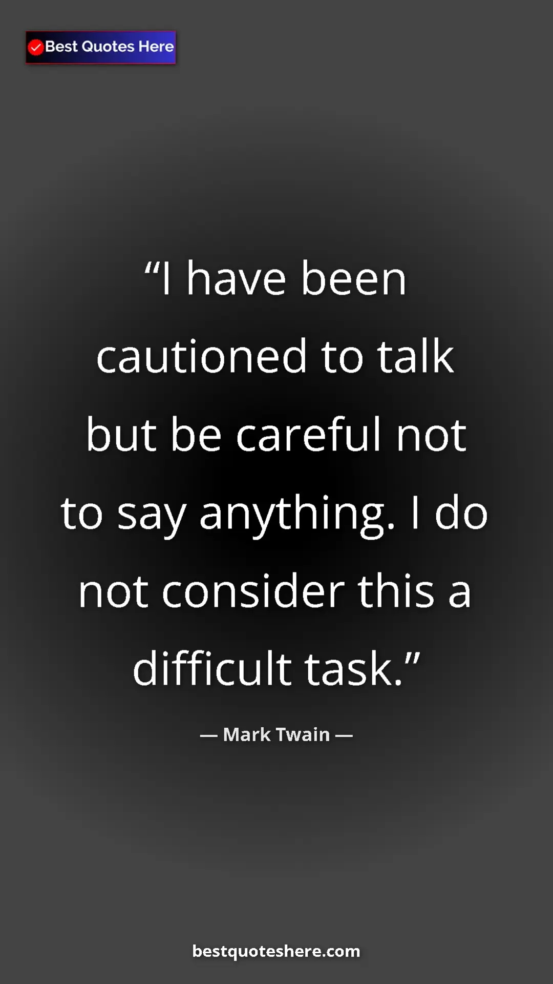 Pinterest quote poster by Mark Twain: "I have been cautioned to talk but be careful not to say..."