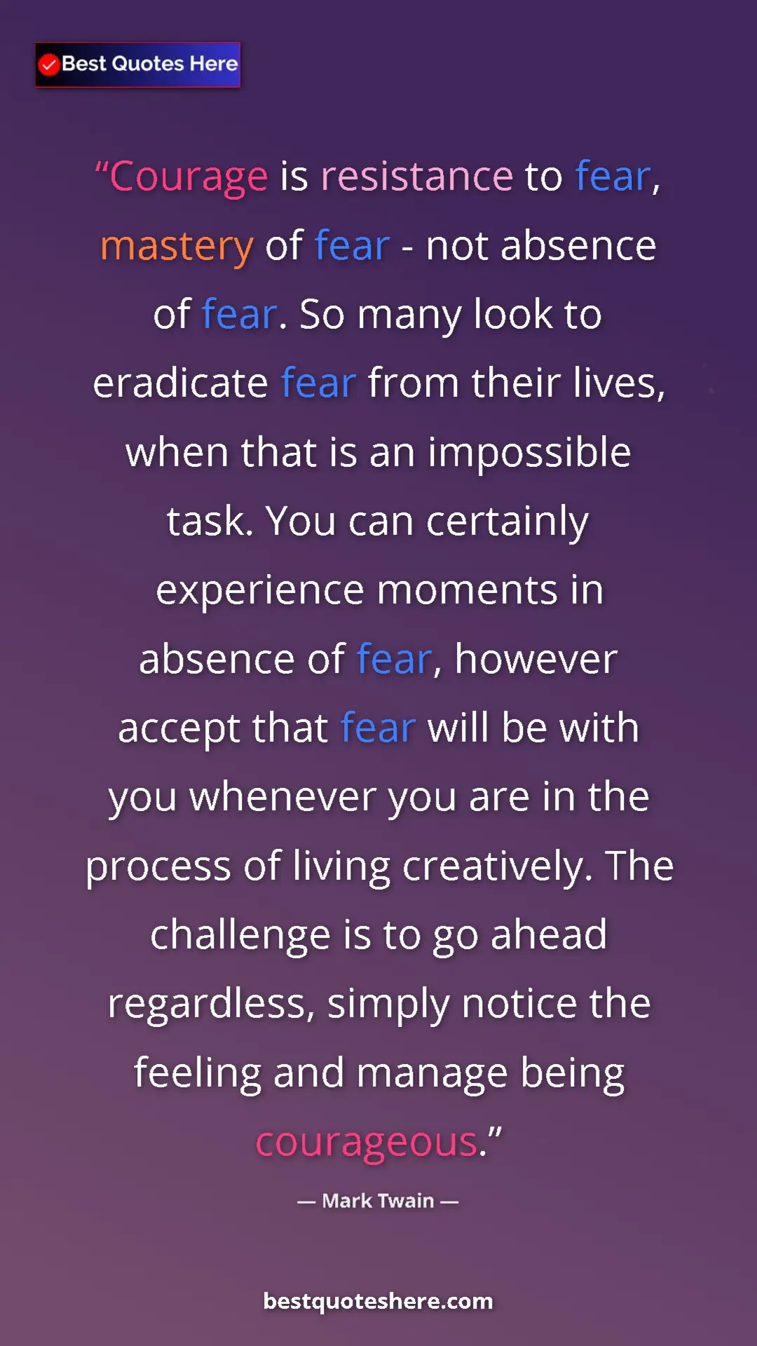 Mark Twain Quote Card: "Courage is resistance to fear, mastery of fear - not..." Pinterest quote poster by Mark Twain: "Courage is resistance to fear, mastery of fear - not..."