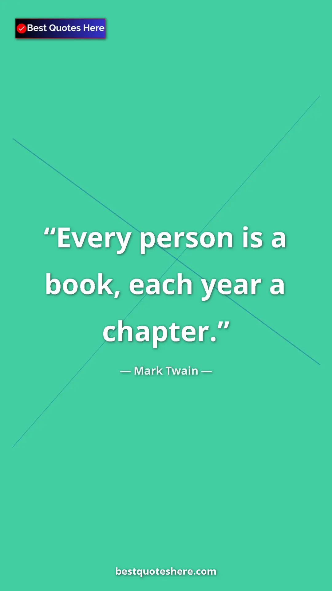 Pinterest quote poster by Mark Twain: "Every person is a book, each year a chapter."
