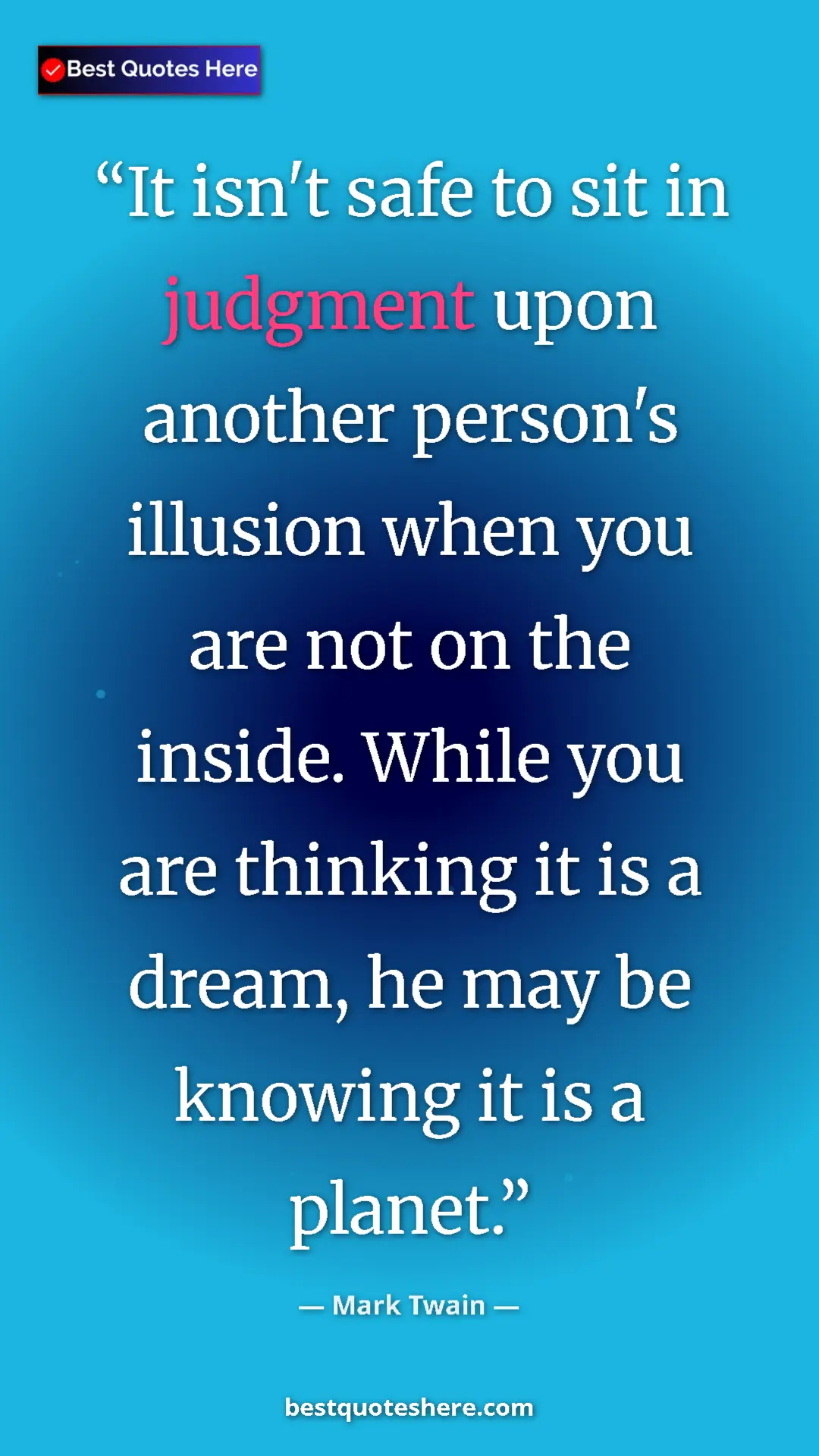 Pinterest quote poster by Mark Twain: "It isn't safe to sit in judgment upon another person's..."