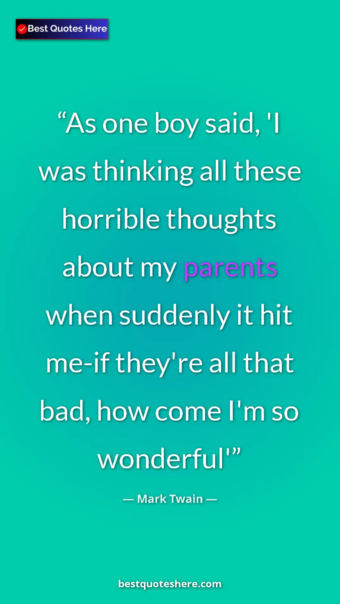 Pinterest quote poster by Mark Twain: "As one boy said, 'I was thinking all these horrible..."