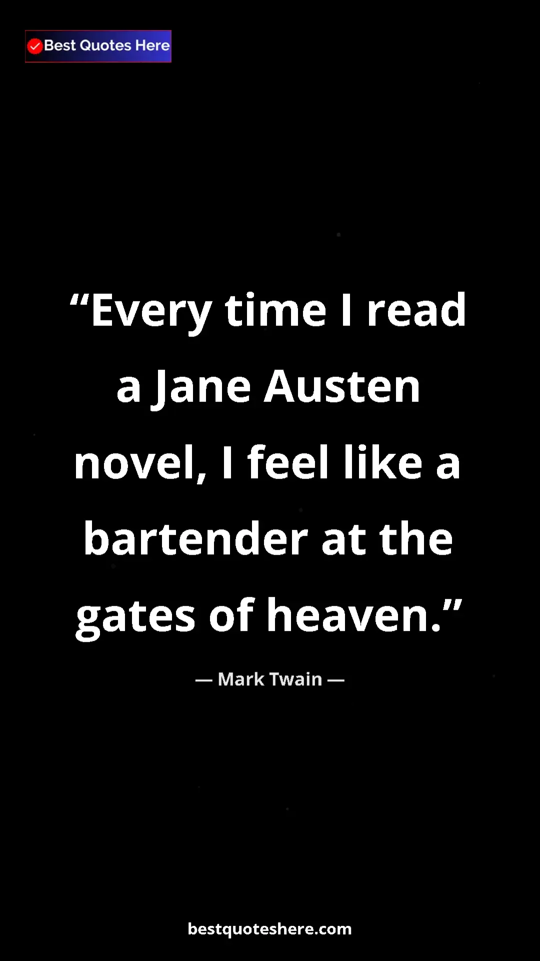 Pinterest quote poster by Mark Twain: "Every time I read a Jane Austen novel, I feel like a..."
