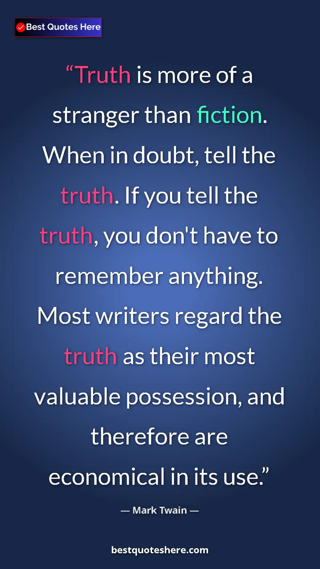 Pinterest quote poster by Mark Twain: "Truth is more of a stranger than fiction. When in doubt,..."
