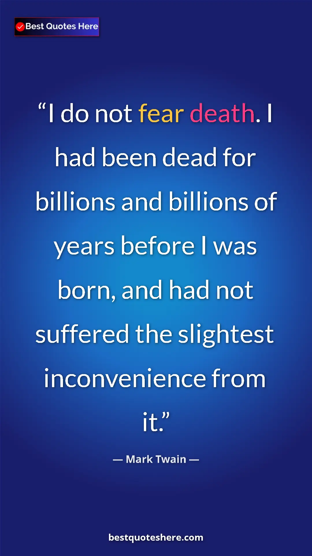 Pinterest quote poster by Mark Twain: "I do not fear death. I had been dead for billions and..."