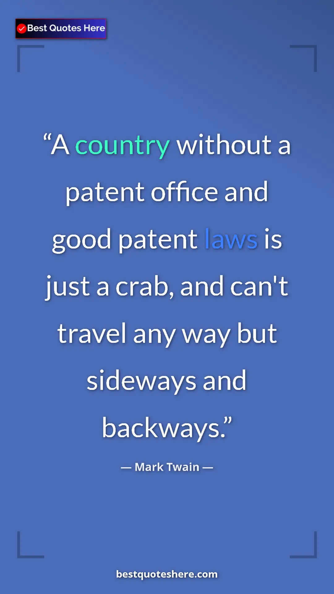 Pinterest quote poster by Mark Twain: "A country without a patent office and good patent laws is..."