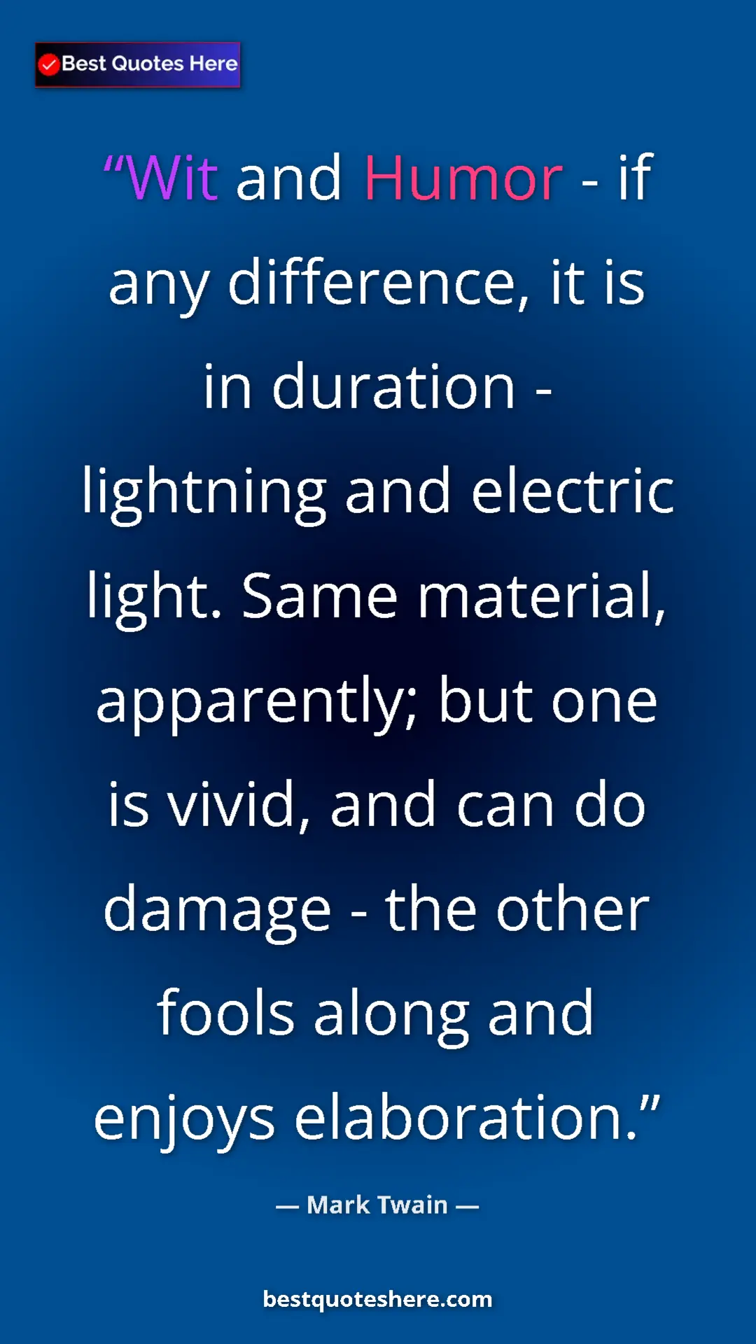 Pinterest quote poster by Mark Twain: "Wit and Humor - if any difference, it is in duration -..."