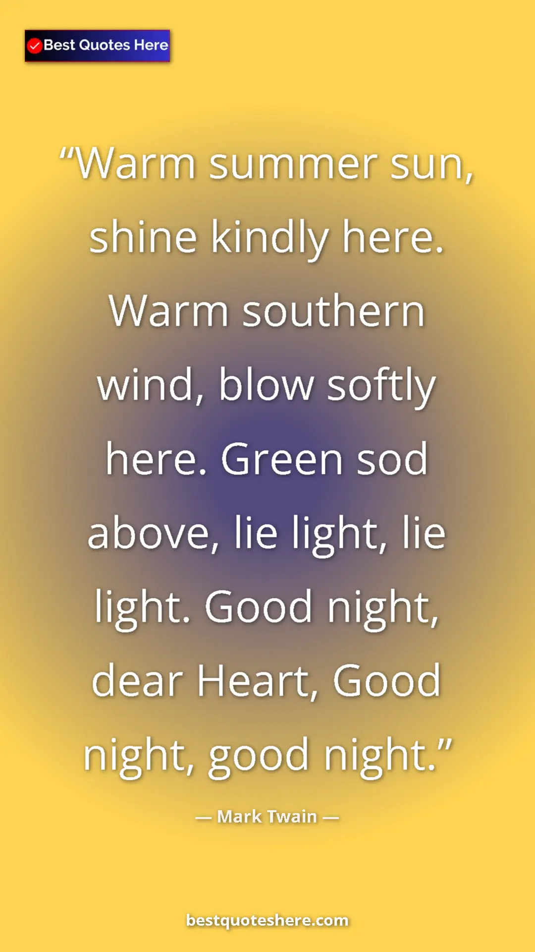 Pinterest quote poster by Mark Twain: "Warm summer sun, shine kindly here. Warm southern wind,..."
