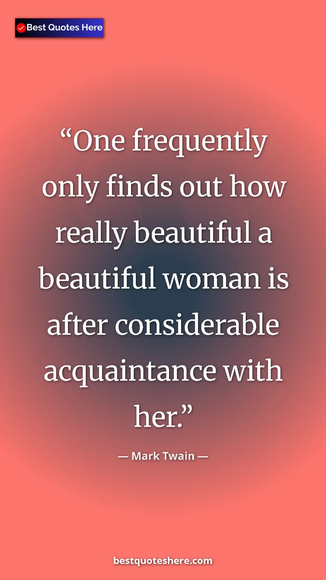 Pinterest quote poster by Mark Twain: "One frequently only finds out how really beautiful a..."