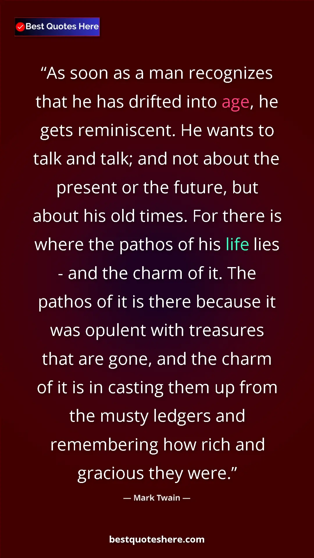 Pinterest quote poster by Mark Twain: "As soon as a man recognizes that he has drifted into age,..."