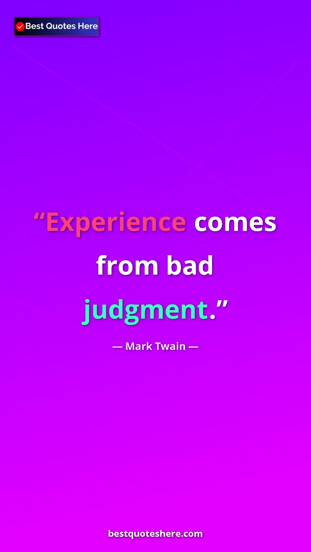 Pinterest quote poster by Mark Twain: "Experience comes from bad judgment."