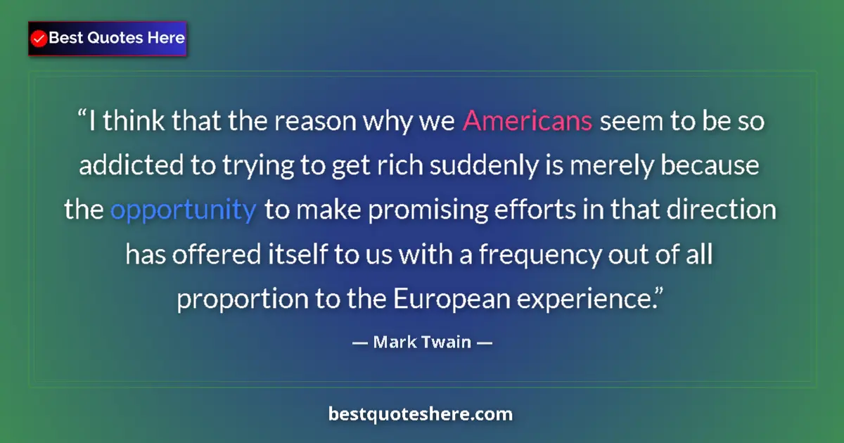 Mark Twain Quote: "I think that the reason why we Americans seem to be so..." Mark Twain quote: "I think that the reason why we Americans seem to be so..."