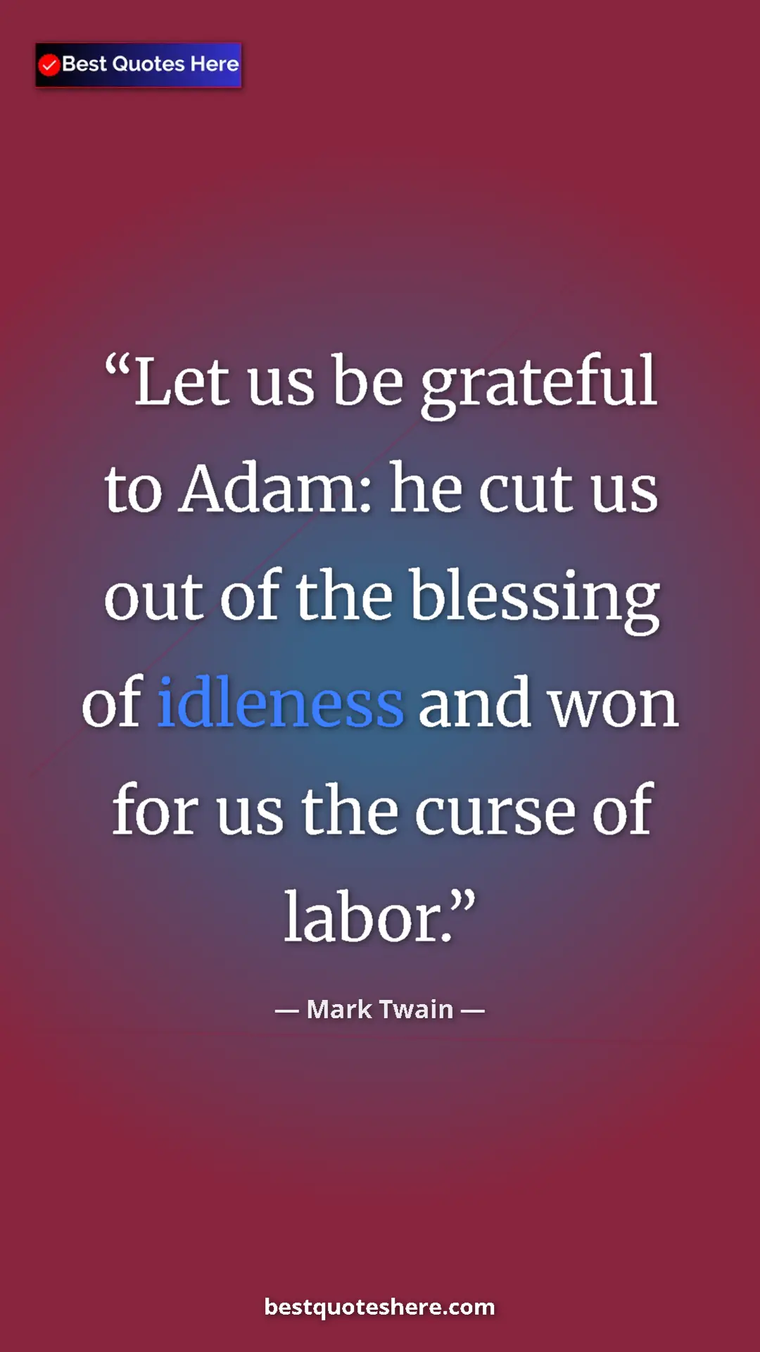 Pinterest quote poster by Mark Twain: "Let us be grateful to Adam: he cut us out of the blessing..."