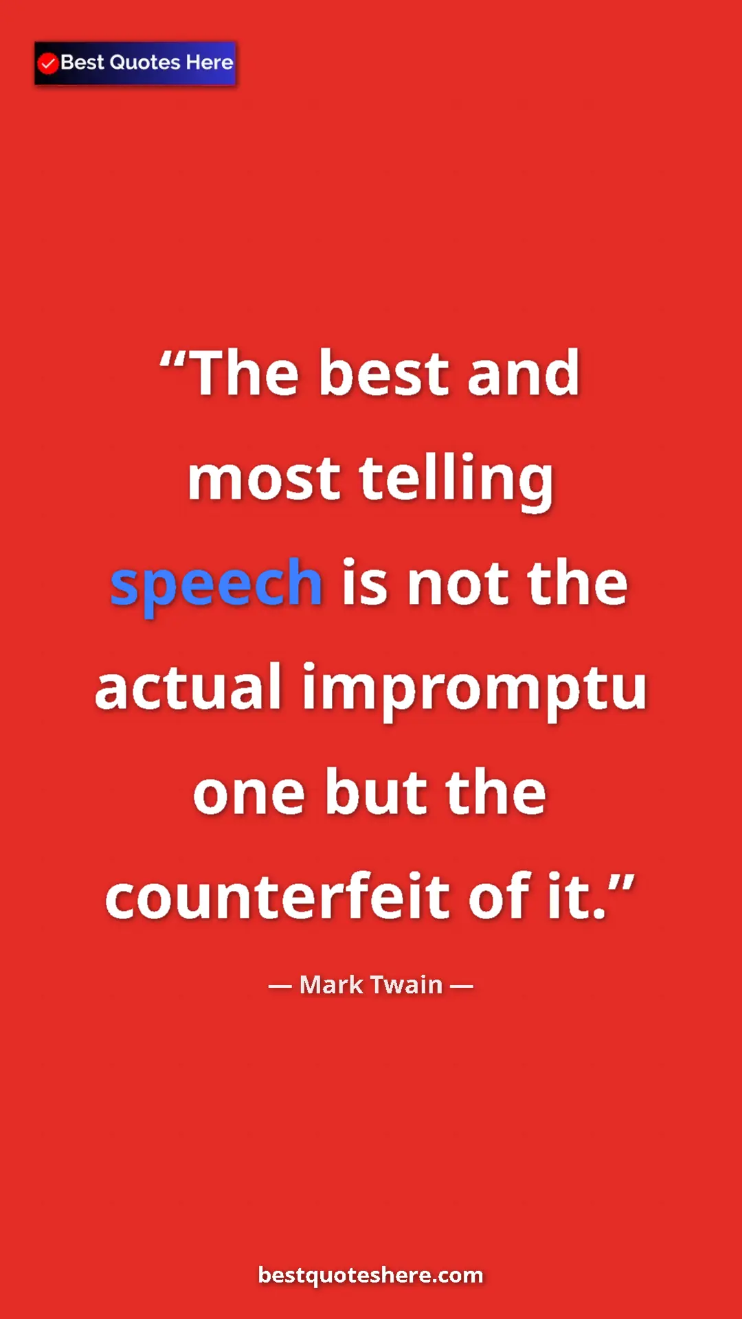 Pinterest quote poster by Mark Twain: "The best and most telling speech is not the actual..."
