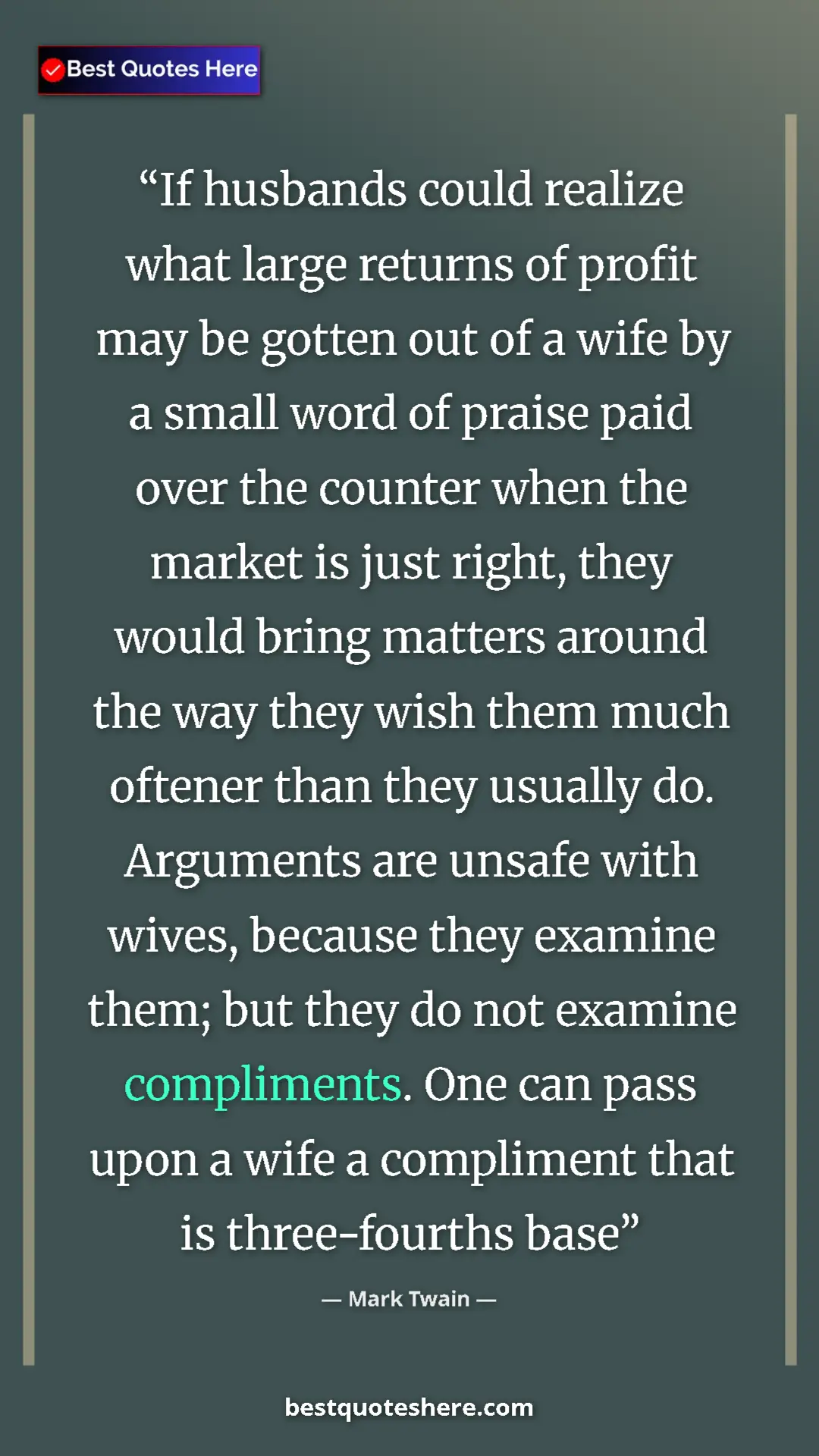 Mark Twain Quote Card: "If husbands could realize what large returns of profit may..." Pinterest quote poster by Mark Twain: "If husbands could realize what large returns of profit may..."
