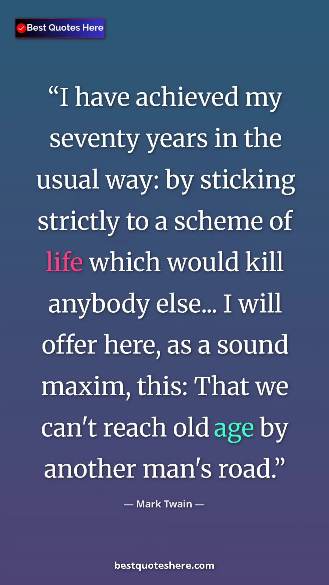 Pinterest quote poster by Mark Twain: "I have achieved my seventy years in the usual way: by..."
