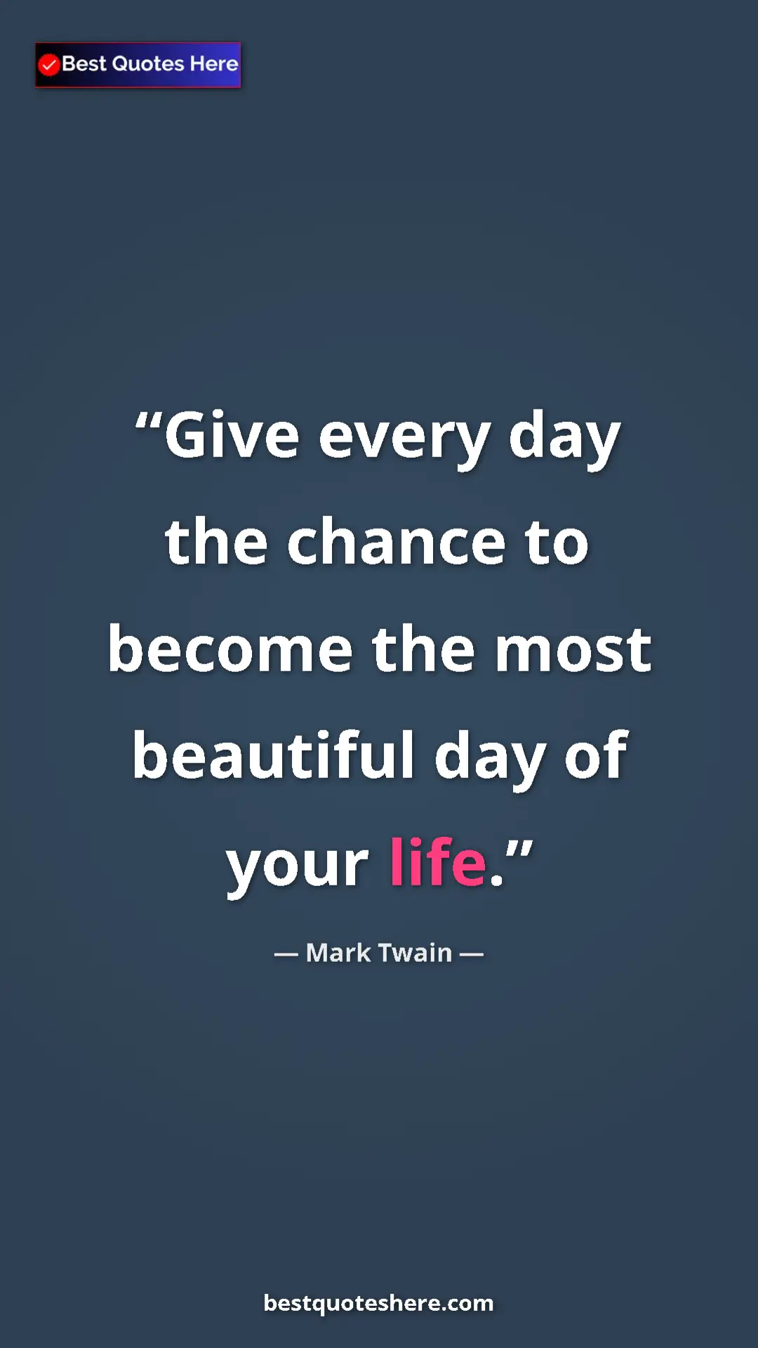 Pinterest quote poster by Mark Twain: "Give every day the chance to become the most beautiful day..."