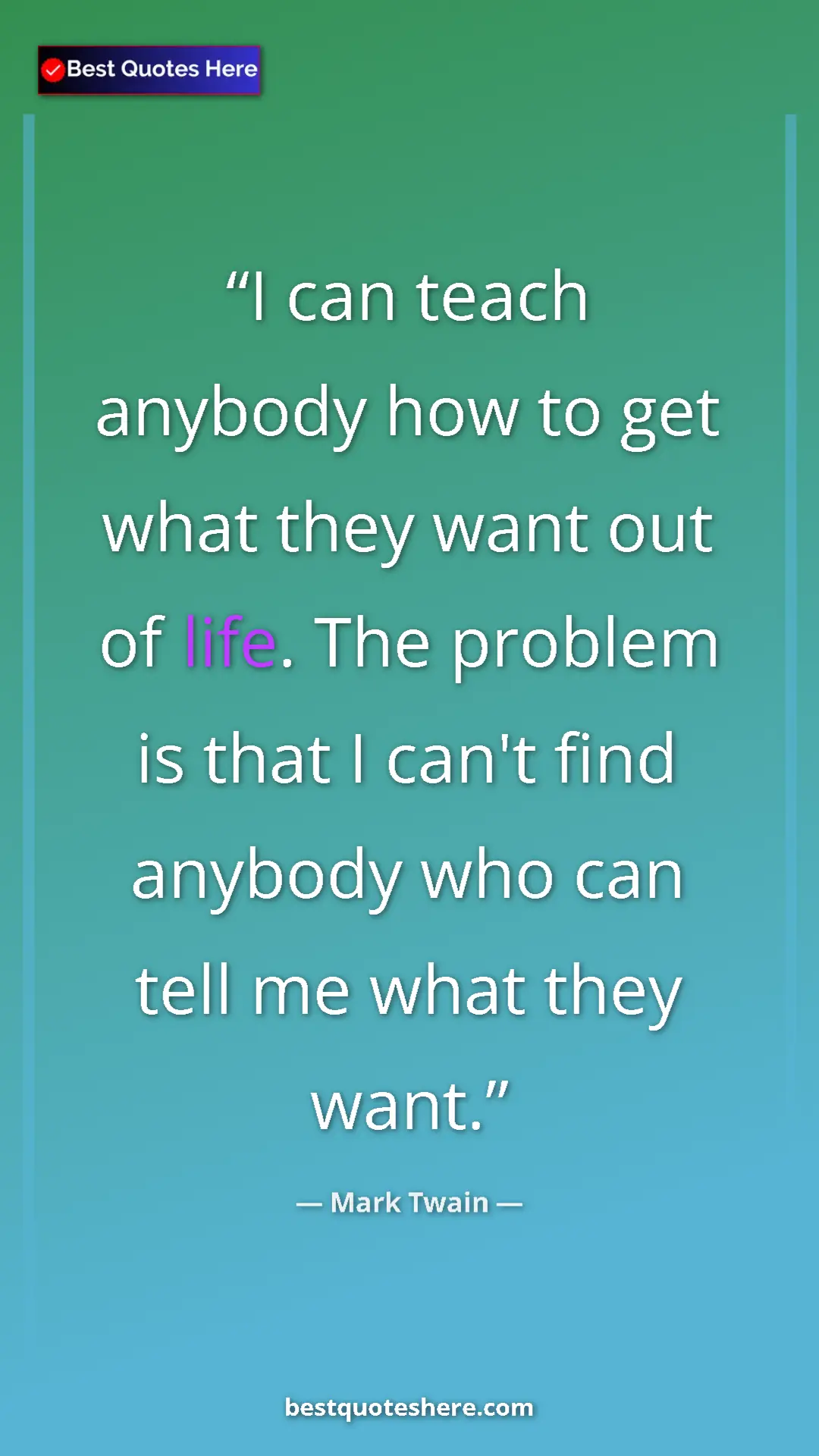 Pinterest quote poster by Mark Twain: "I can teach anybody how to get what they want out of life...."