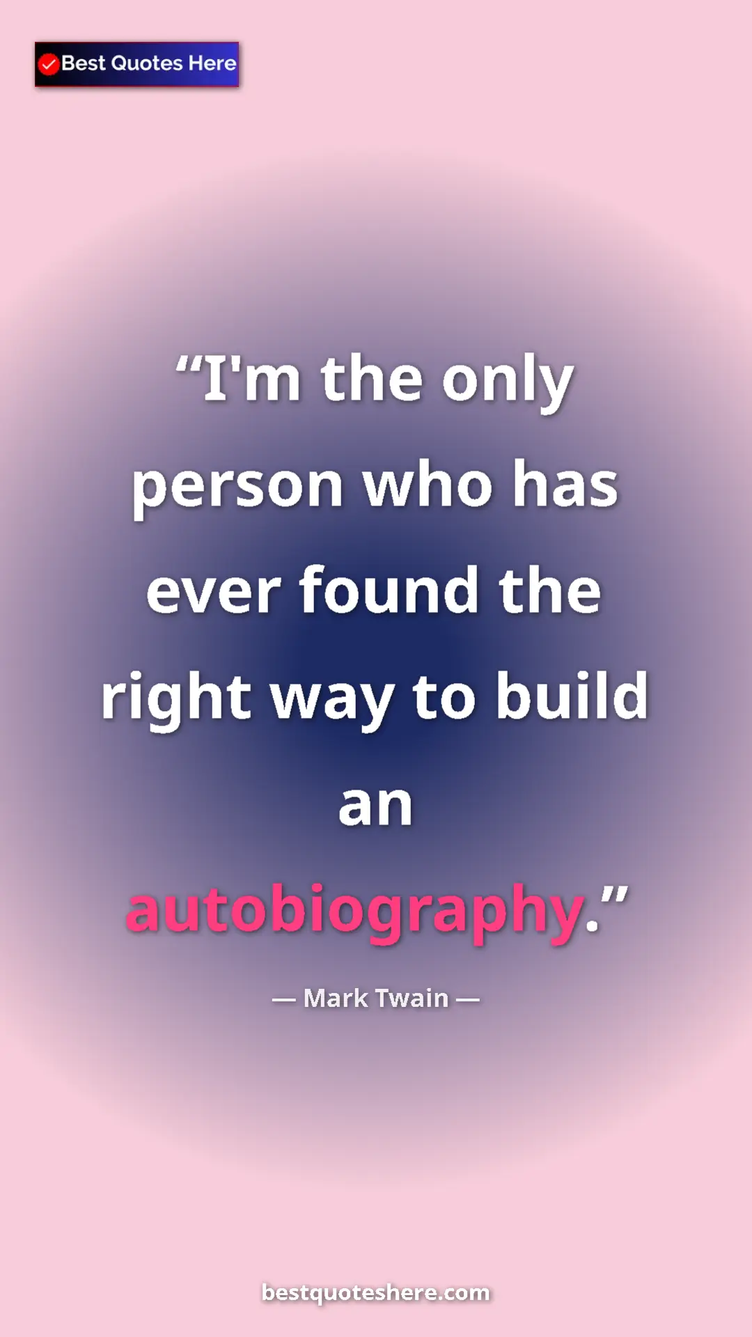 Mark Twain Quote Card: "I'm the only person who has ever found the right way to..." Pinterest quote poster by Mark Twain: "I'm the only person who has ever found the right way to..."