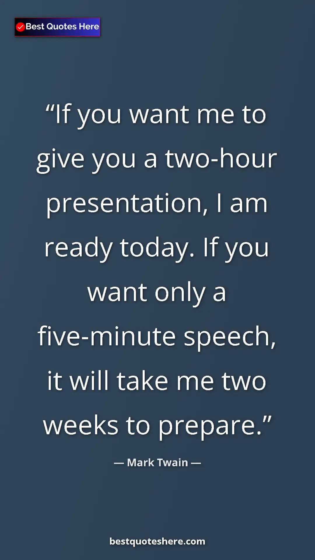 Pinterest quote poster by Mark Twain: "If you want me to give you a two-hour presentation, I am..."