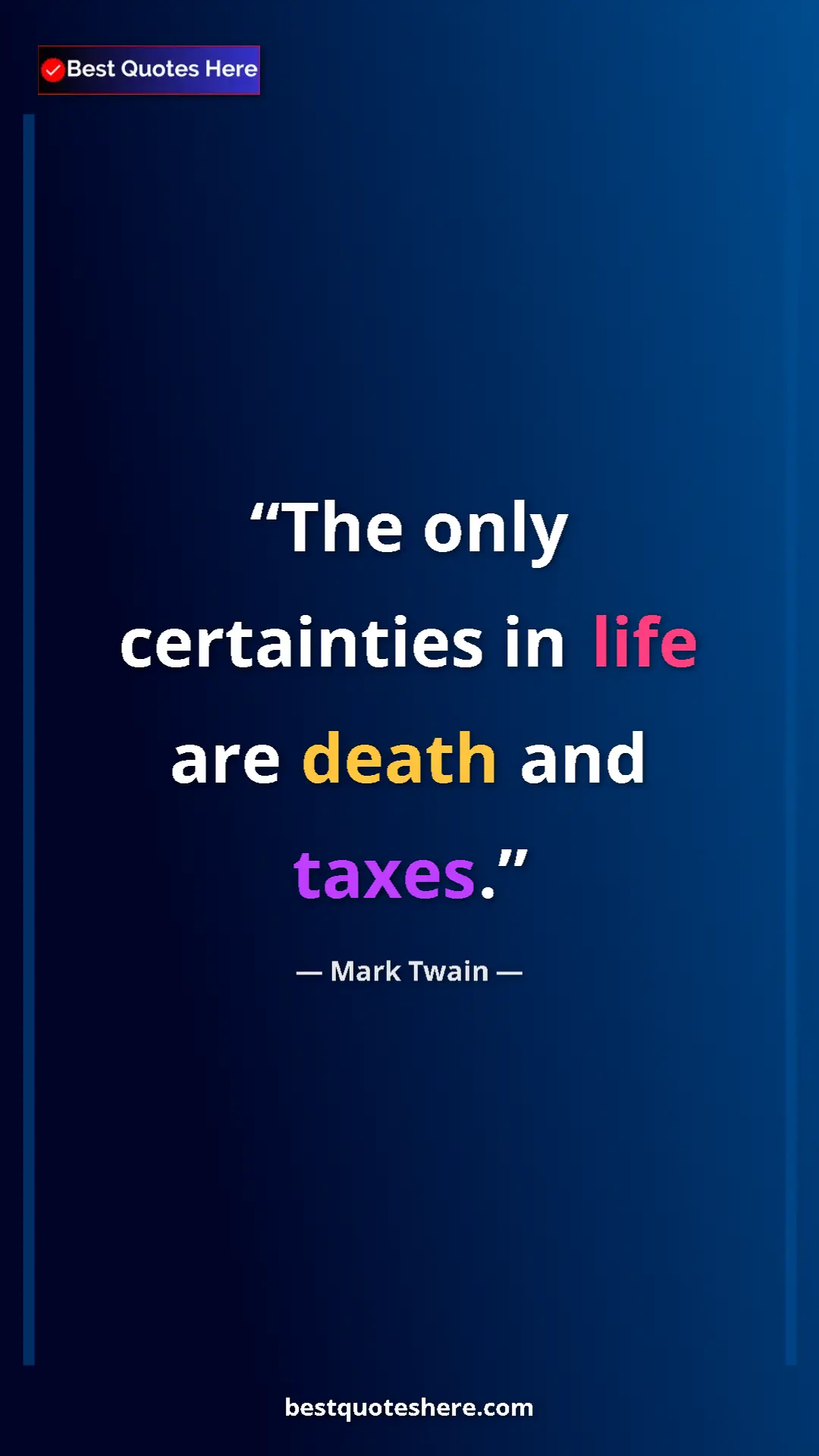 Pinterest quote poster by Mark Twain: "The only certainties in life are death and taxes."