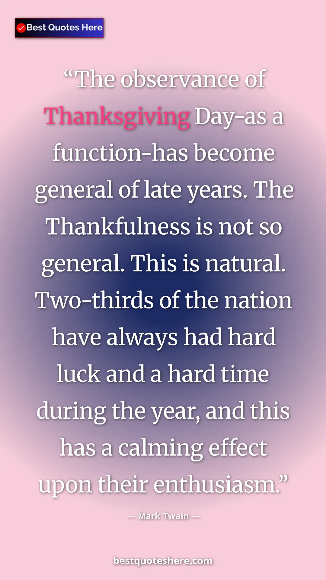 Pinterest quote poster by Mark Twain: "The observance of Thanksgiving Day-as a function-has become..."