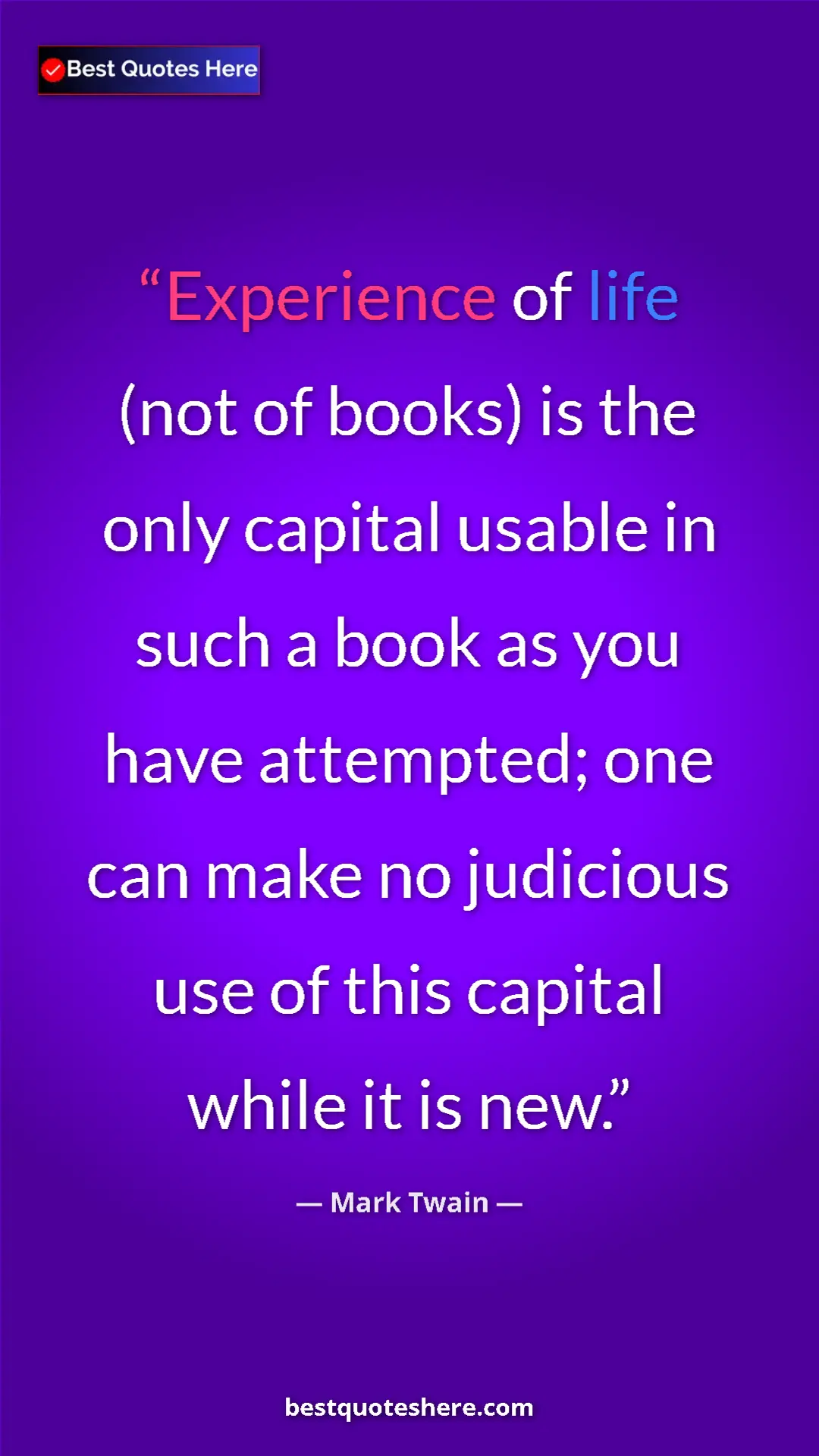 Pinterest quote poster by Mark Twain: "Experience of life (not of books) is the only capital..."