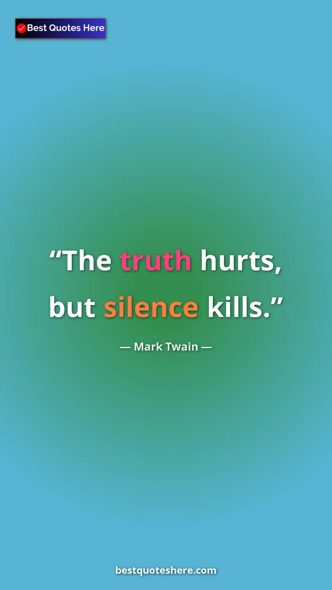 Pinterest quote poster by Mark Twain: "The truth hurts, but silence kills."