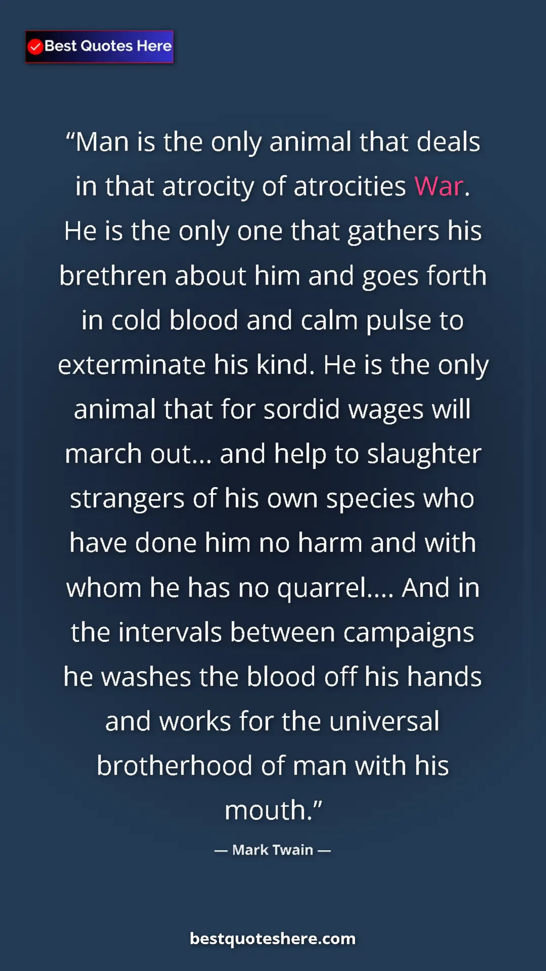 Pinterest quote poster by Mark Twain: "Man is the only animal that deals in that atrocity of..."