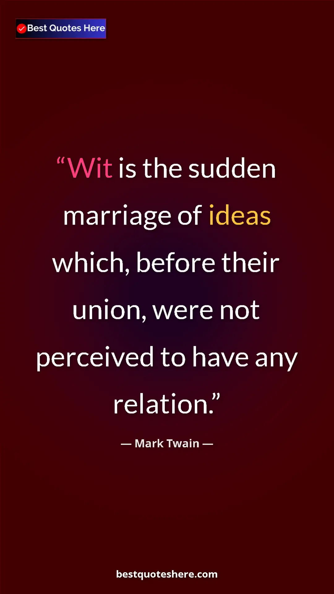 Pinterest quote poster by Mark Twain: "Wit is the sudden marriage of ideas which, before their..."
