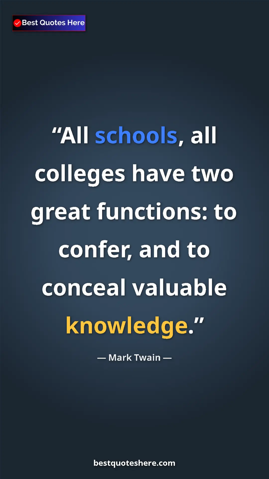 Pinterest quote poster by Mark Twain: "All schools, all colleges have two great functions: to..."