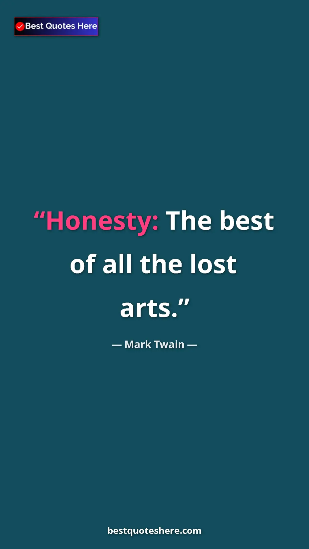 Pinterest quote poster by Mark Twain: "Honesty: The best of all the lost arts."