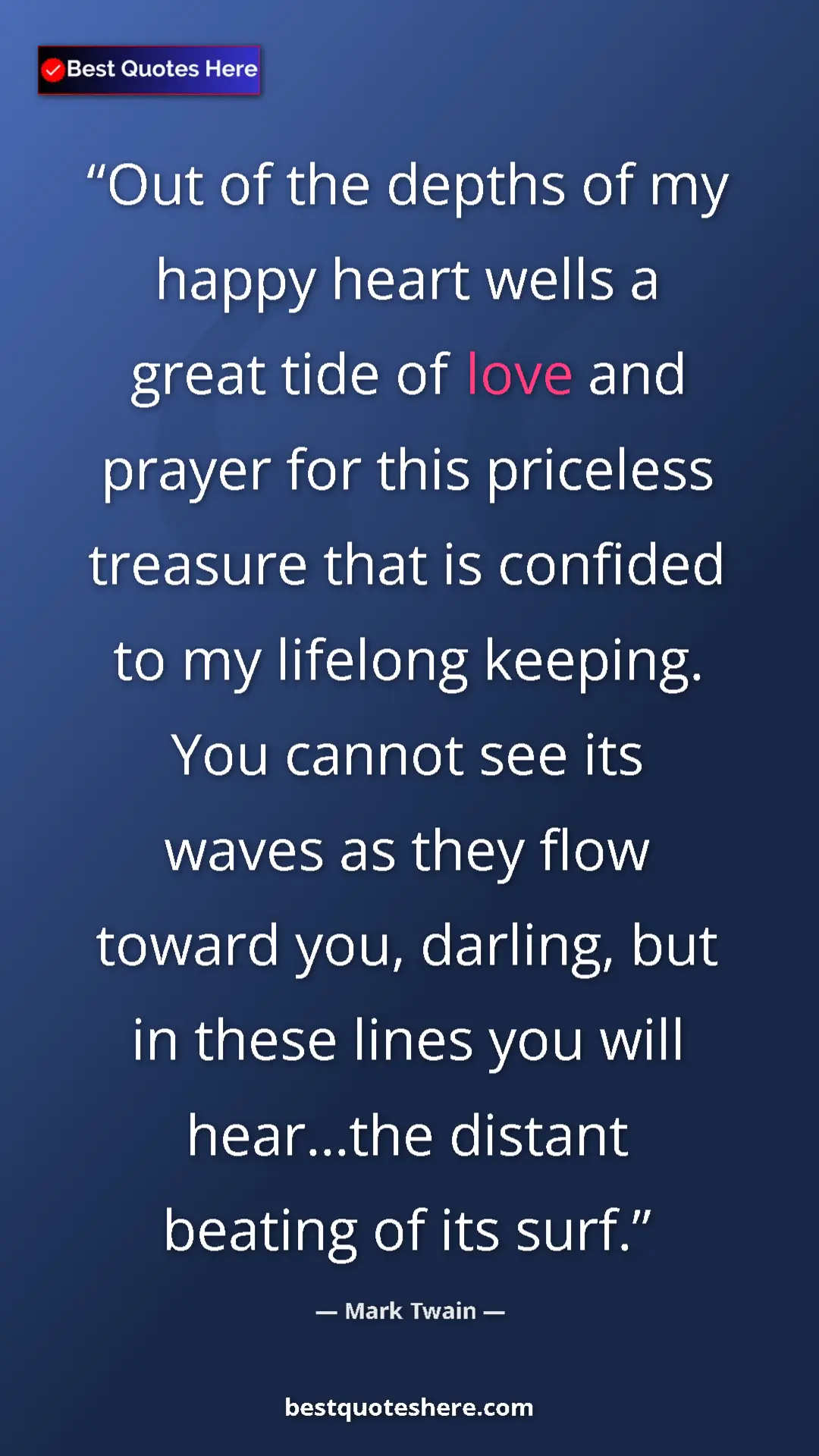 Pinterest quote poster by Mark Twain: "Out of the depths of my happy heart wells a great tide of..."