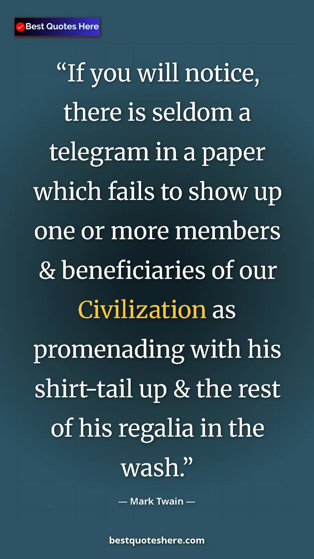 Mark Twain Quote Card: "If you will notice, there is seldom a telegram in a paper wh" Pinterest quote poster by Mark Twain: "If you will notice, there is seldom a telegram in a paper wh"