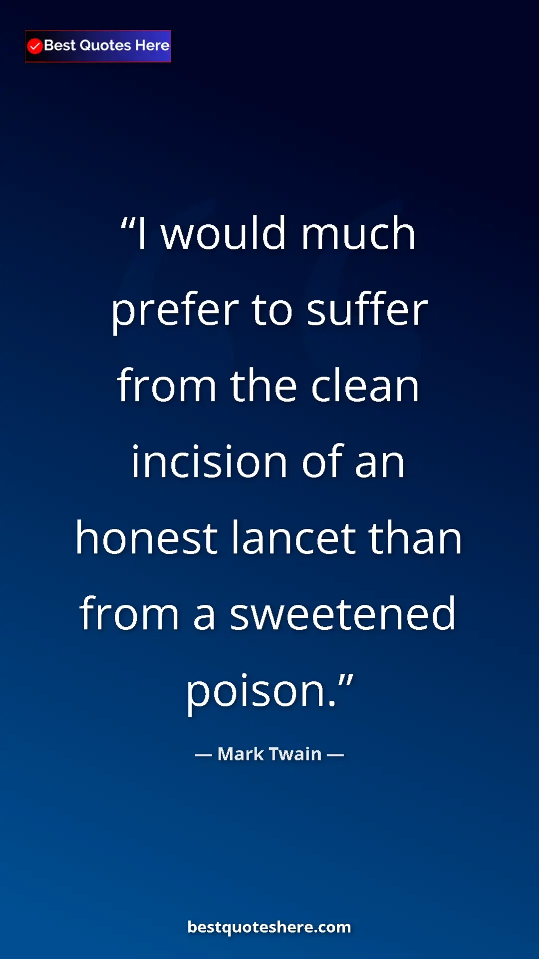 Pinterest quote poster by Mark Twain: "I would much prefer to suffer from the clean incision of an..."