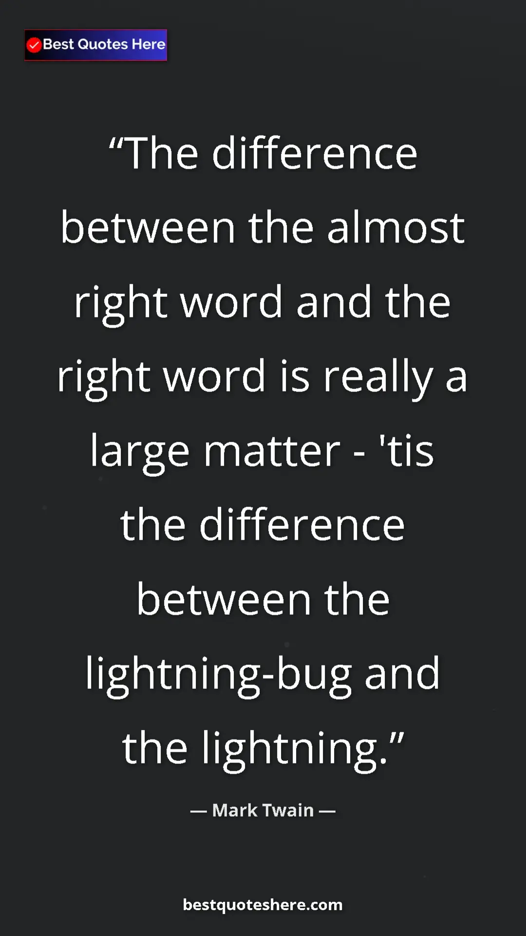 Pinterest quote poster by Mark Twain: "The difference between the almost right word and the right..."