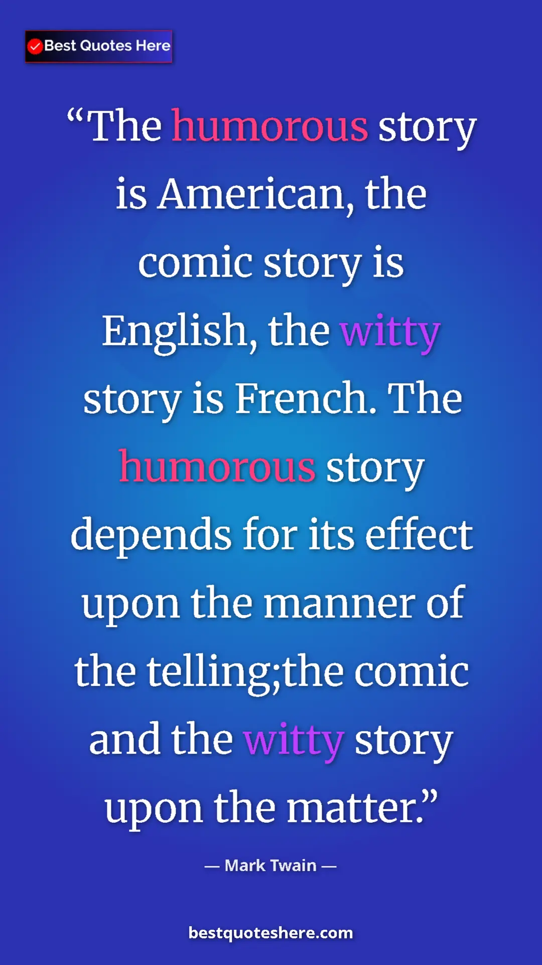 Pinterest quote poster by Mark Twain: "The humorous story is American, the comic story is English,..."
