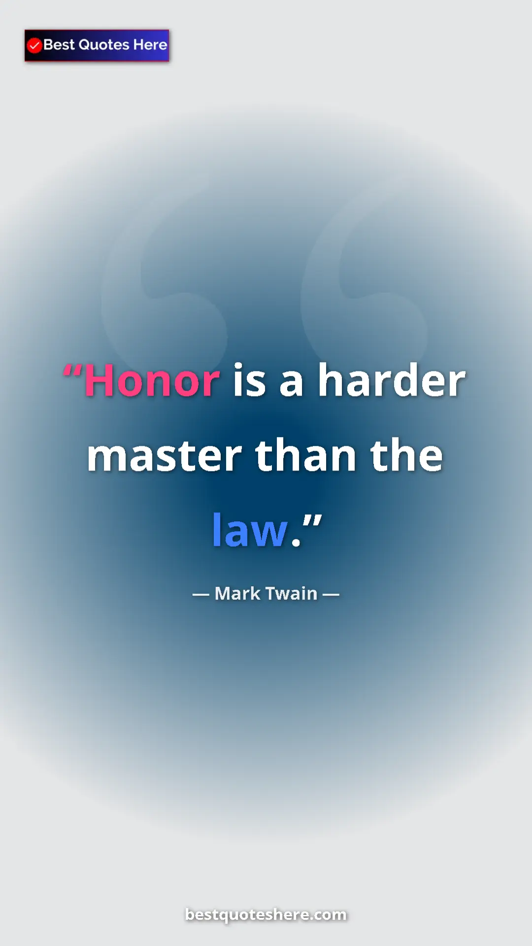 Pinterest quote poster by Mark Twain: "Honor is a harder master than the law."