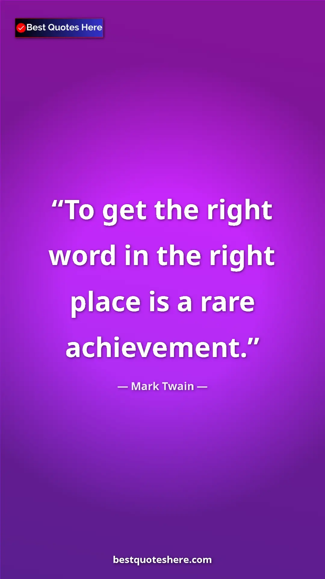 Pinterest quote poster by Mark Twain: "To get the right word in the right place is a rare..."