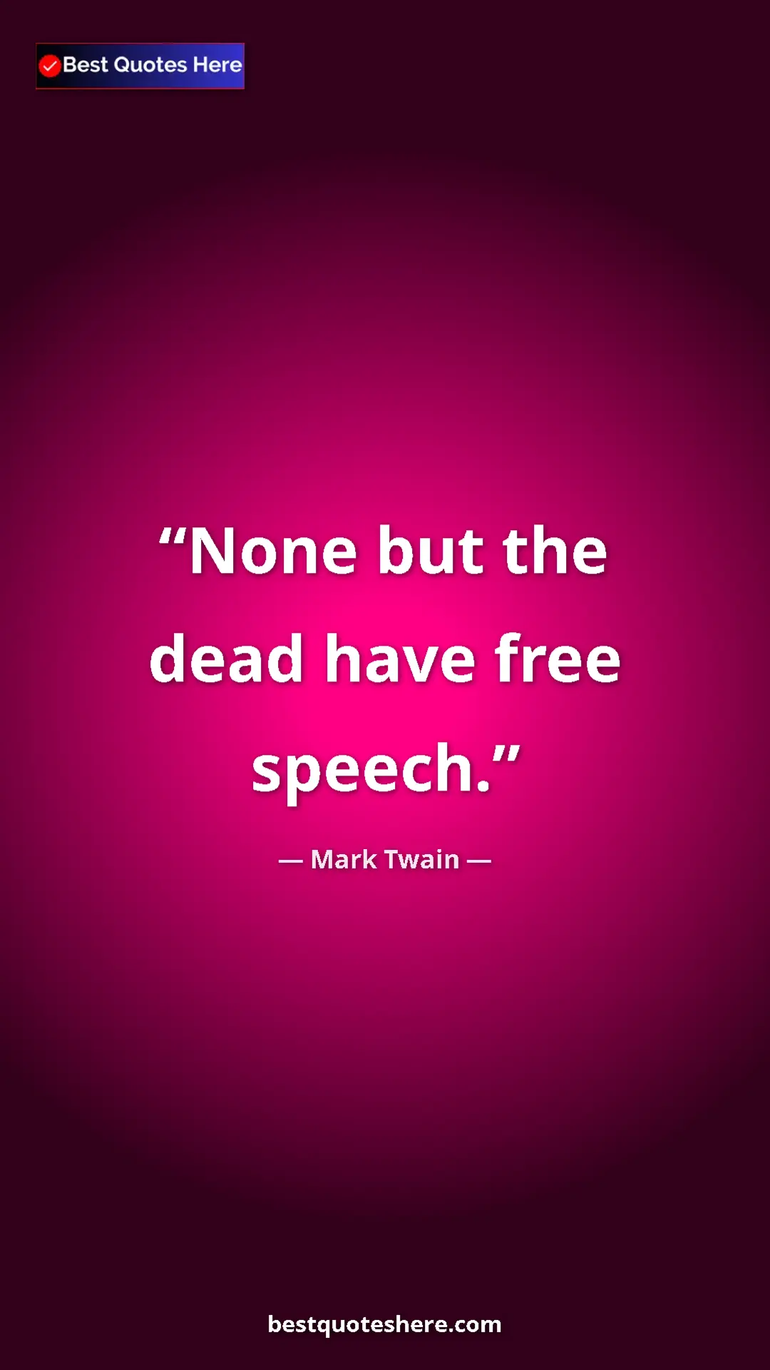 Pinterest quote poster by Mark Twain: "None but the dead have free speech."