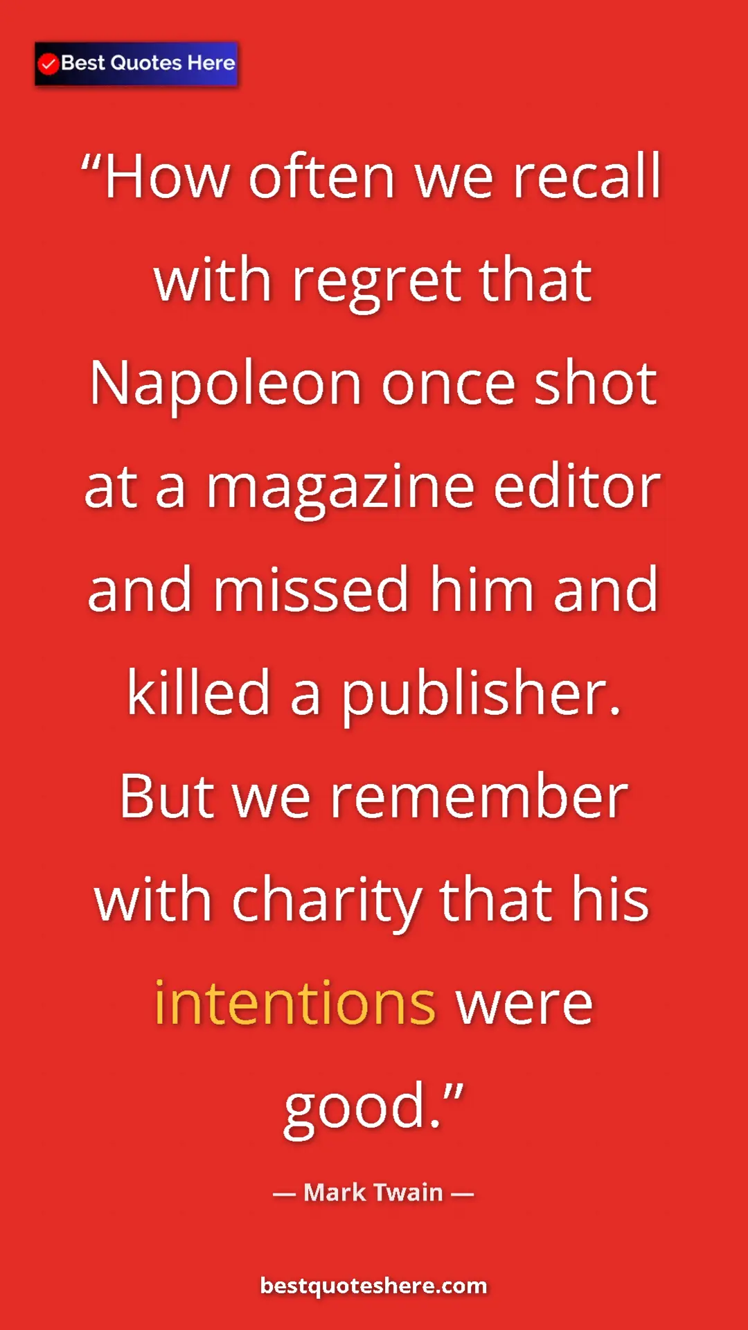 Pinterest quote poster by Mark Twain: "How often we recall with regret that Napoleon once shot at..."