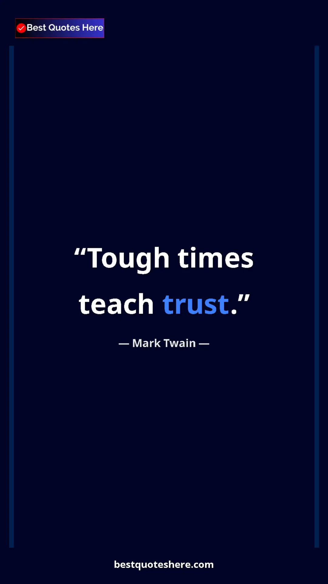 Pinterest quote poster by Mark Twain: "Tough times teach trust."