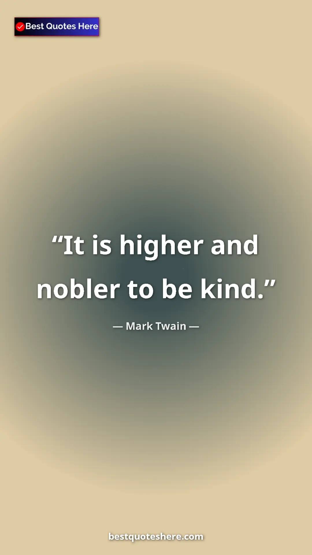 Pinterest quote poster by Mark Twain: "It is higher and nobler to be kind."
